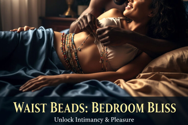 How to Use Waist Beads in Bed